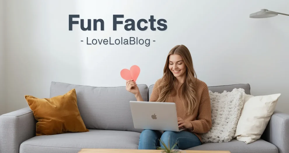 Fun Facts LoveLolaBlog
