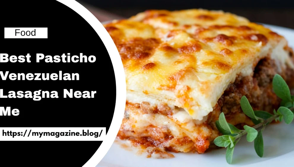 best pasticho venezuelan lasagna near me