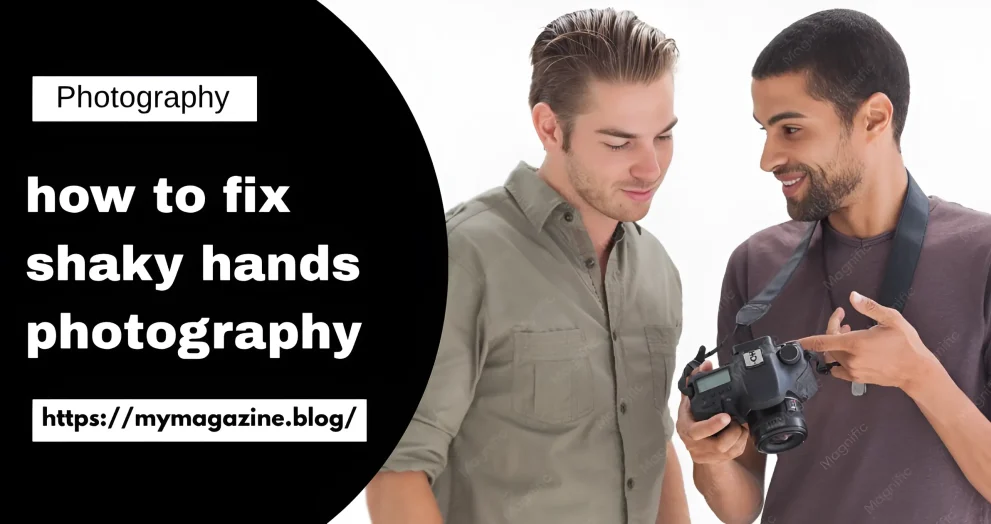 how to fix shaky hands photography