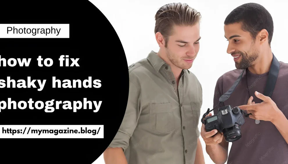 how to fix shaky hands photography